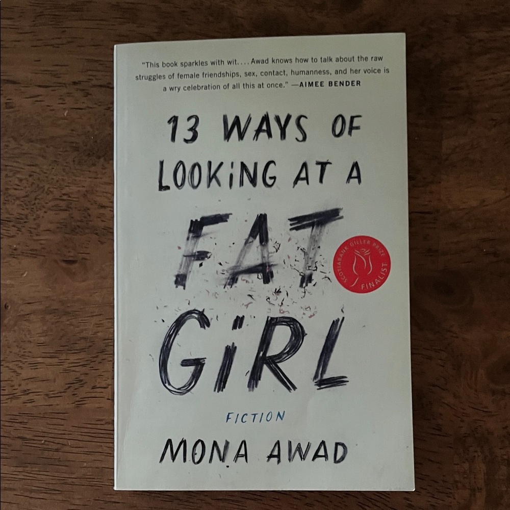 Novel: 13 Ways of Looking at a Fat Girl by Mona Awad